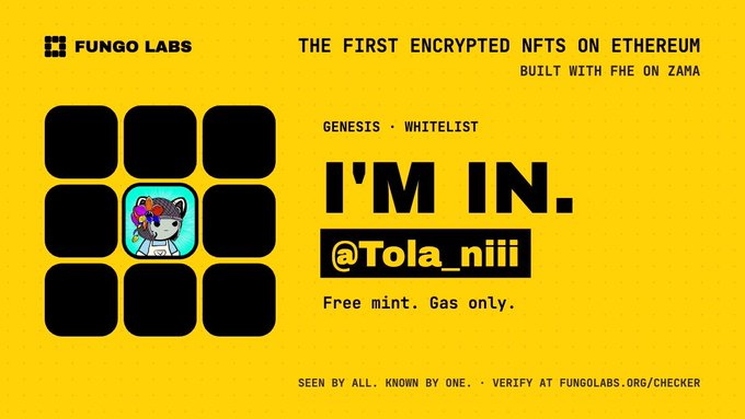 A bright yellow graphic for Fungo Labs advertising 'THE FIRST ENCRYPTED NFTS ON ETHEREUM BUILT WITH FHE ON ZAMA', featuring a 3x3 grid with one highlighted pixel art cat NFT and text 'I'M IN. @Tola_niii Free mint. Gas only.'