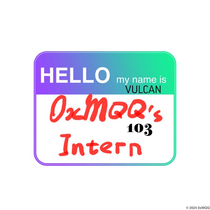 A name tag sticker with a purple-to-green gradient border reads 'HELLO my name is VULCAN' with '0xMQQ's 103 Intern' handwritten in red marker. Watermark © 2024 0xMQQ appears in the bottom right.