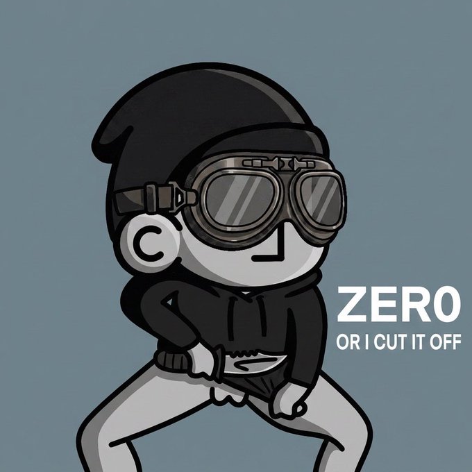The image features a cartoon character wearing goggles, a hat, and a hoodie with the text "Zero or cut it off" written above them. They appear to be in a compromising position, possibly with their pants down, as if they have been caught in an awkward situation. The overall scene seems to convey a sense of humor or lightheartedness about the post's message.