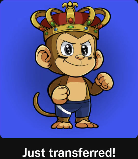 A cartoon monkey wearing a crown and boxing shorts stands in a fighting pose on a blue background with the text 'Just transferred!' below.