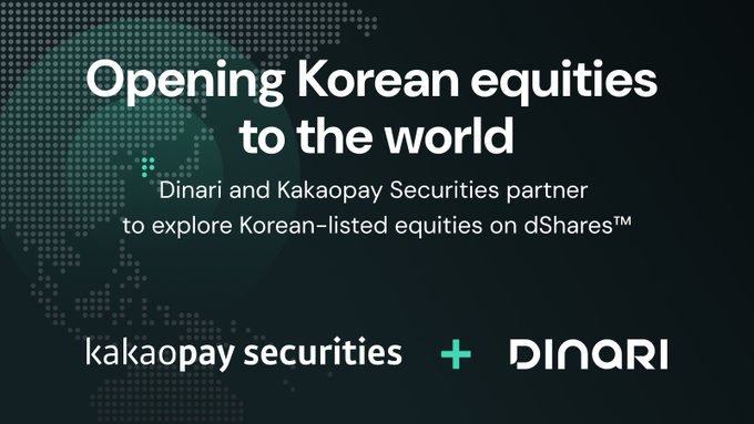 A promotional graphic announces 'Opening Korean equities to the world' with text 'Dinari and Kakaopay Securities partner to explore Korean-listed equities on dShares™', featuring logos for Kakaopay Securities and Dinari.