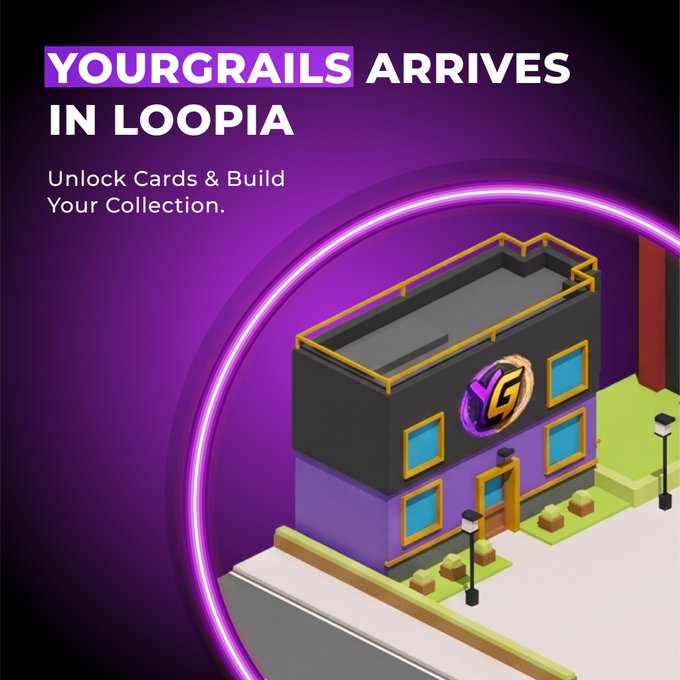 A promotional graphic announcing 'YOURGRAILS ARRIVES IN LOOPIA' with the tagline 'Unlock Cards & Build Your Collection,' showing a 3D isometric rendering of a purple and black building with a 'G' logo.