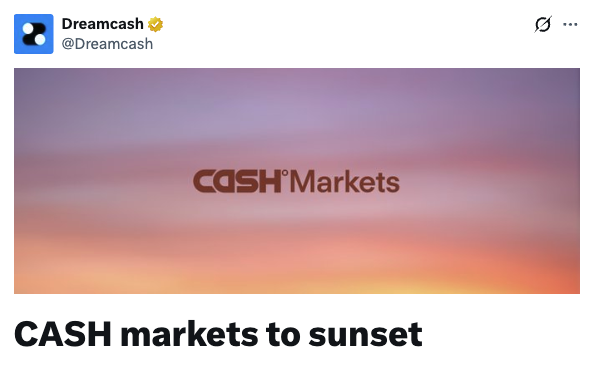 The image shows a Twitter/X post from Dreamcash (@Dreamcash) featuring a sunset gradient background with the "CASH Markets" logo in the center, with the caption "CASH markets to sunset." The visual symbolically represents the discontinuation of Dreamcash's CASH markets on July 2, as indicated in the accompanying post.