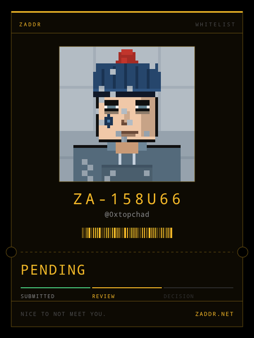 A pixel art ID card from "ZADDR" (Whitelist) displays a character with blue hair and a red hat, ID number "ZA-158U66", username "@0xtopchad", with the application status marked as "PENDING" and the tagline "NICE TO NOT MEET YOU."