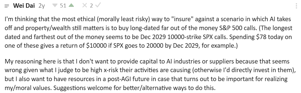 A screenshot of a Reddit comment by Wei Dai from 2 years ago, with 51 upvotes, discussing buying long-dated far out of the money S&P 500 calls (SPX) as an ethical "insurance" against an AI takeover scenario. The comment explains that spending $78 today on Dec 2029 10000-strike SPX calls would yield $10000 if SPX reaches 20000 by December 2029, framing it as a way to avoid funding AI industries while still hedging for a post-AGI future.