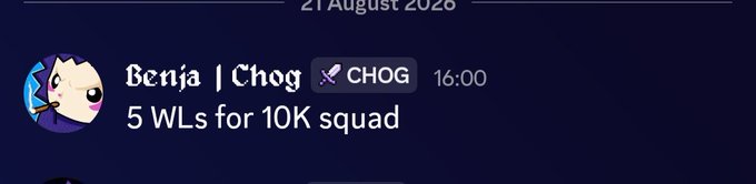 The image shows a Discord message from user "Benja | Chog" with a CHOG role badge, dated 21 August 2026 at 16:00, stating "5 WLs for 10K squad." This appears to announce that the CHOG NFT project is offering 5 whitelist spots to members of the 10K Squad, coinciding with the upcoming mint mentioned in the post.
