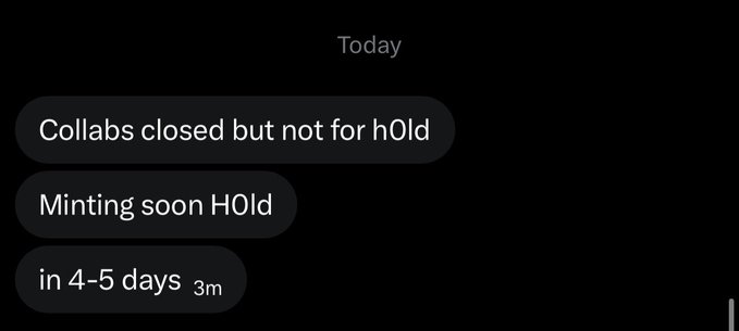 A dark-mode mobile screenshot showing a "Today" section with chat bubbles titled "Collabs closed but not for h0ld" and "Minting soon HOld," along with an upcoming notification "in 4-5 days · 3m," reinforcing the post's emphasis on the "h0ld" project and its forthcoming developments.