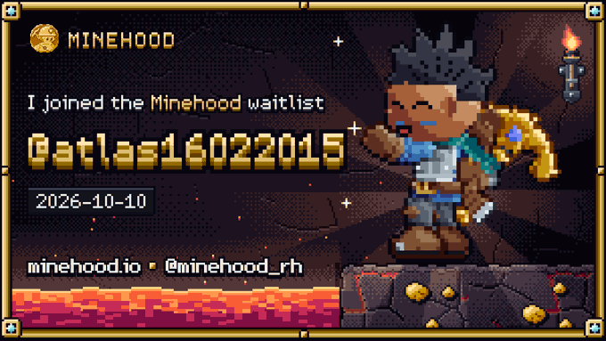 A pixel-art style graphic for "MINEHOOD" showing a miner character with a golden pickaxe, displaying the username "@atlas16022015" with the date 2026-10-10 and the URL minehood.io.