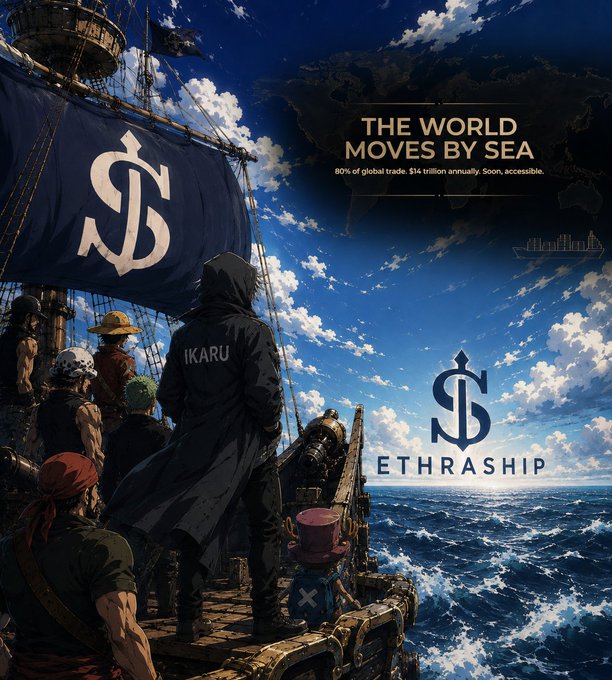 An anime-style promotional poster for 'ETHRASHIP' featuring a hooded figure on a pirate ship with text reading 'THE WORLD MOVES BY SEA' and '80% of global trade. $14 trillion annually. Soon, accessible.'
