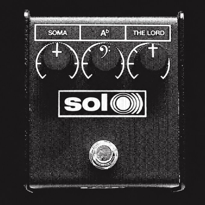 A black and white illustration of a guitar effects pedal labeled 'sol' with three control knobs marked 'SOMA', 'A°', and 'THE LORD', along with a footswitch at the bottom.
