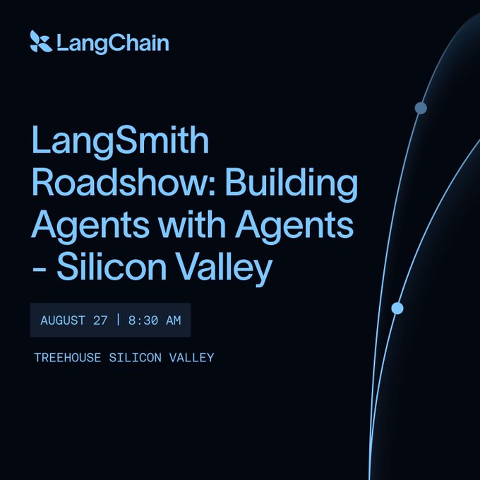 A LangChain event promotion for 'LangSmith Roadshow: Building Agents with Agents – Silicon Valley' on August 27 at 8:30 AM at Treehouse Silicon Valley.