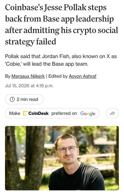 A CoinDesk article headline reading 'Coinbase's Jesse Pollak steps back from Base app leadership after admitting his crypto social strategy failed', dated Jul 15, 2026.
