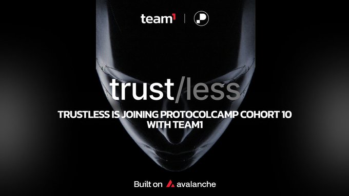 A promotional graphic for 'trust/less' announcing it is joining ProtocolCamp Cohort 10 with Team1, built on Avalanche, featuring a dark Batman-like face.