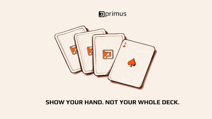 The image shows the Primus logo at the top, four fanned-out playing cards (three featuring the Primus logo and one showing an Ace of Spades), and the tagline "SHOW YOUR HAND. NOT YOUR WHOLE DECK." on a cream background. The poker analogy visually represents Primus's privacy tech philosophy—just as a good poker player reveals only what wins the game, their Web3 privacy solutions let users disclose select data (a "hand") while keeping the rest of their information ("whole deck") private.
