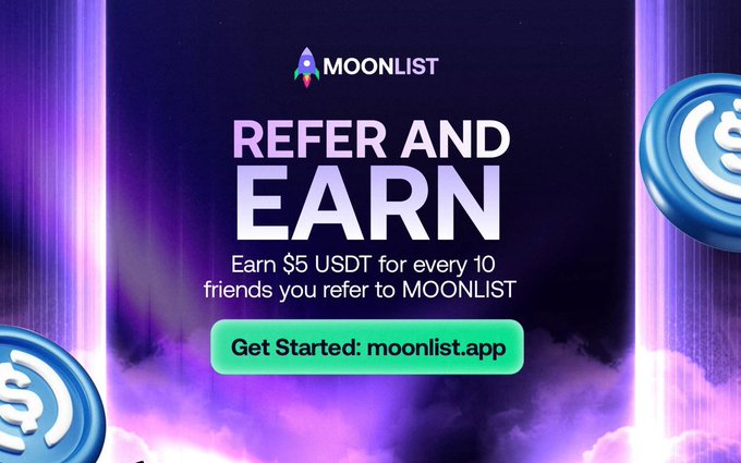 MOONLIST promotional graphic with purple cosmic background reading "REFER AND EARN - Earn $5 USDT for every 10 friends you refer to MOONLIST" with a "Get Started: moonlist.app" button.