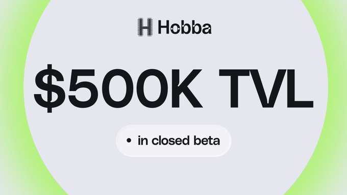 A promotional graphic for 'Hobba' announcing '$500K TVL' with a note indicating it is 'in closed beta', set against a green gradient background.