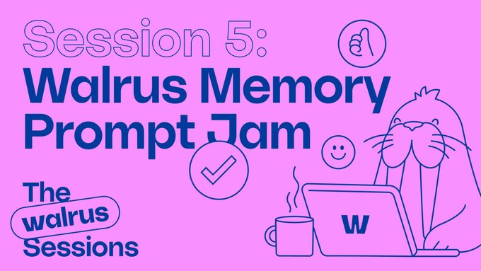 The image is a pink promotional graphic for "Session 5: Walrus Memory Prompt Jam," featuring an illustration of a walrus using a laptop with a coffee mug, and includes "The Walrus Sessions" branding. It relates to the post by announcing the open session where participants can submit prompts addressing AI agent memory limitations, competing for a $2,000 WAL prize pool with a July 13 deadline.