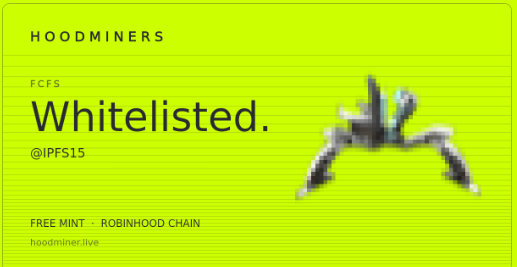 A bright lime-green promotional graphic for "HOODMINERS" displays the text "FCFS Whitelisted. @IPFS15" alongside "FREE MINT · ROBINHOOD CHAIN" and the website "hoodminer.live," featuring a pixelated black-and-white pickaxe illustration, aligning with the post's announcement of the free mint and its interest in how the project functions post-launch.