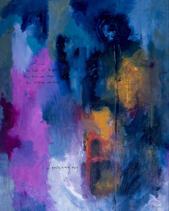 An abstract acrylic painting in deep blues, purples, and golds features handwritten text reading 'The lights of despair / The fools who whisper / The vultures and th[ings]' and 'I go gently in my way'.