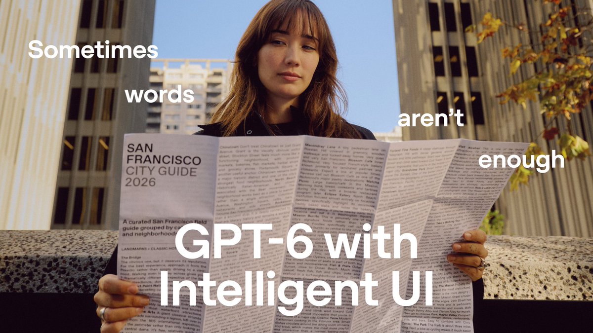 A woman reading a 'SAN FRANCISCO CITY GUIDE 2026' newspaper outdoors with overlaid text reading 'Sometimes words aren't enough GPT-6 with Intelligent UI'.