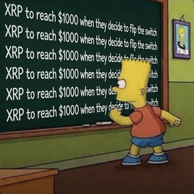 Bart Simpson repeatedly writing 'XRP to reach $1000 when they decide to flip the switch' on a chalkboard, a meme mocking XRP price predictions.