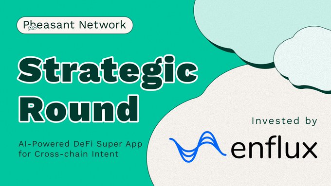 A graphic features the text "Pheasant Network" and "Strategic Round" alongside the tagline "AI-Powered DeFi Super App for Cross-chain Intent," and indicates the round was "Invested by enflux." This directly illustrates the accompanying post's announcement that Pheasant Network has secured strategic funding from Enflux for its AI-powered DeFi Super App.