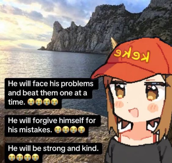 An anime-style girl wearing a backwards red 'Kek9' cap stands before a coastal cliff background, with text bubbles reading: 'He will face his problems and beat them one at a time', 'He will forgive himself for his mistakes', and 'He will be strong and kind.'