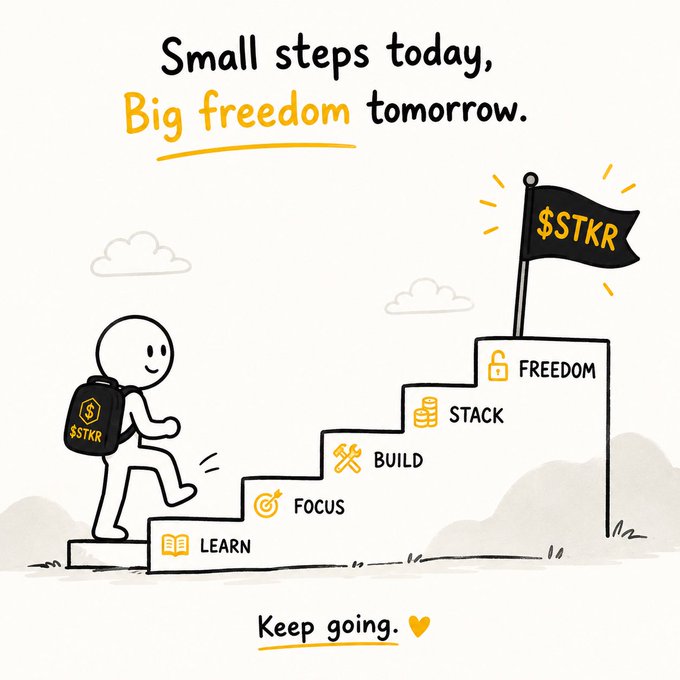 A motivational illustration of a stick figure with a '$STKR' backpack climbing stairs labeled LEARN, FOCUS, BUILD, STACK, and FREEDOM, beneath the text 'Small steps today, Big freedom tomorrow.' and 'Keep going. 💛'.
