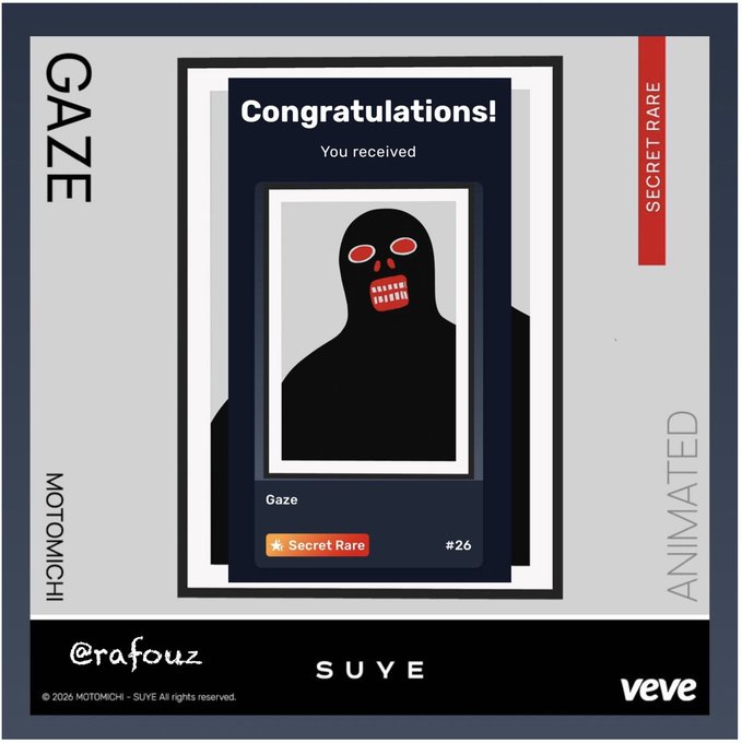 A digital "Congratulations!" screen from the VeVe app shows the user has received a "Secret Rare" (#26) NFT card named "Gaze," featuring a black silhouette figure with red eyes and teeth, branded with "MOTOMICHI," "SUYE," and "@rafouz."