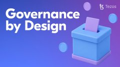A graphic with a purple background displays the text 'Governance by Design' next to a 3D illustration of a blue and pink ballot box, with a 'Tezos' logo in the corner.