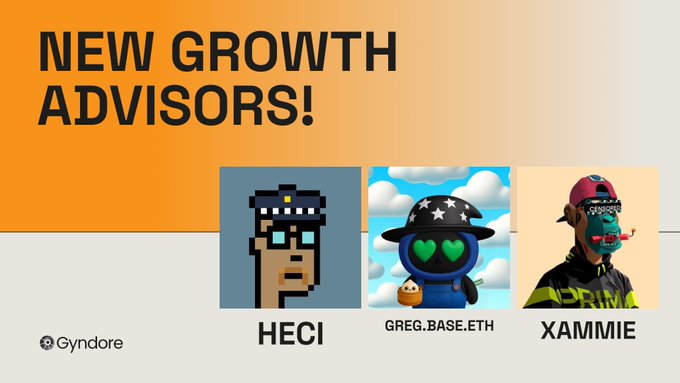 An orange-themed announcement graphic titled "NEW GROWTH ADVISORS!" features the Gyndore logo and showcases pixel-art avatars of the three new advisors—HECI, GREG.BASE.ETH, and XAMMIE—matching the post's welcome of @iamheci, @hryhorii77, and @XammieCrypt as growth advisors supporting product, community, and launch initiatives.