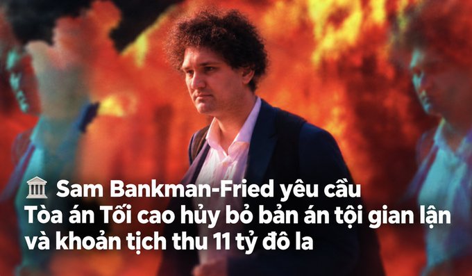 A news-style image showing Sam Bankman-Fried against a fiery background, with Vietnamese text stating 'Sam Bankman-Fried yêu cầu Tòa án Tối cao hủy bỏ bản án tội gian lận và khoản tịch thu 11 tỷ đô la'.