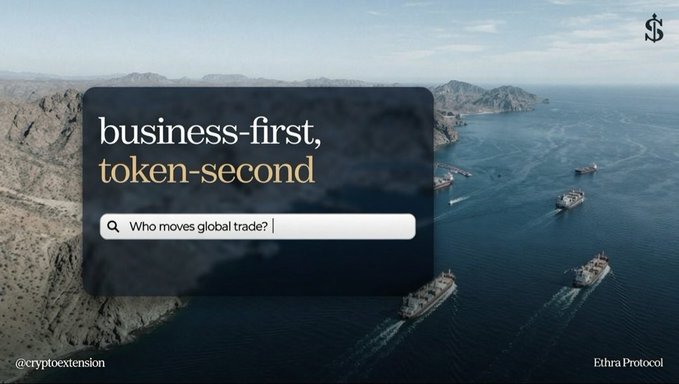 This image features the text "business-first, token-second" and a search bar asking "Who moves global trade?", alongside ships at sea and the "Ethra Protocol" logo. It visually represents a shift towards applying blockchain technology to established industries like shipping, as indicated by the post's mention of EthraShip.