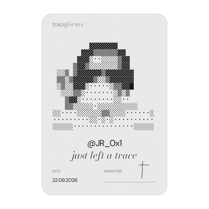 A digital card titled 'traceforms' displays a pixelated/halftone portrait with the text '@JR_0x1 just left a trace', dated 22.09.2026 with a signature.