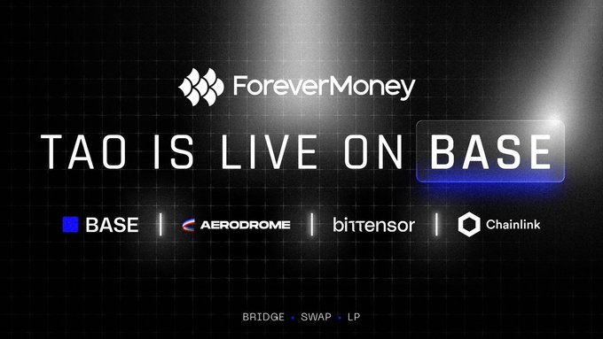 Promotional graphic from ForeverMoney announcing "TAO IS LIVE ON BASE," featuring partner logos for Base, Aerodrome, bittensor, and Chainlink, along with tags for "BRIDGE • SWAP • LP," supporting the post's announcement that TAO can now be swapped on AerodromeFi via a Base bridge at the listed contract address.