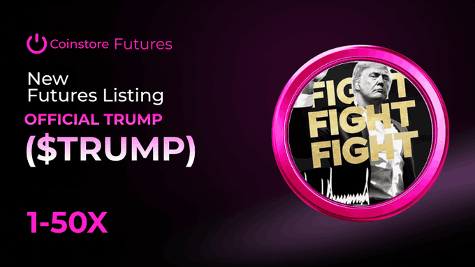 A Coinstore Futures promotional banner announcing a new futures listing for 'OFFICIAL TRUMP ($TRUMP)' with 1-50X leverage, featuring a 'FIGHT FIGHT FIGHT' circular graphic.