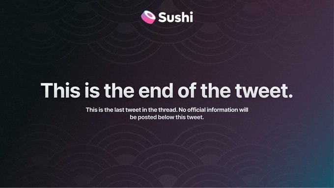 A dark-themed graphic with the SushiSwap logo and a tongue icon, displaying the text 'This is the end of the tweet. This is the last tweet in the thread. No official information will be posted below this tweet.'