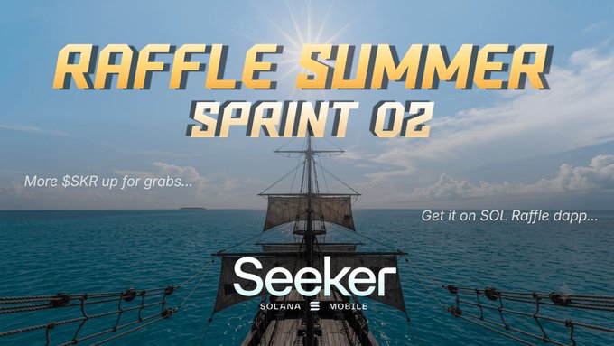 A promotional graphic featuring a ship's bow on the ocean with text 'RAFFLE SUMMER SPRINT 02', 'More $SKR up for grabs...', 'Get it on SOL Raffle dapp...', and the 'Seeker SOLANA MOBILE' logo.