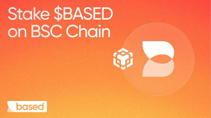 An orange promotional graphic reading 'Stake $BASED on BSC Chain' with a BNB/BSC cube icon, a stylized 'B' logo, and the 'based' wordmark at the bottom.