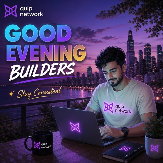 A promotional banner reads 'quip network GOOD EVENING BUILDERS ✨ Stay Consistent' showing a man working on a laptop against a city skyline at dusk.