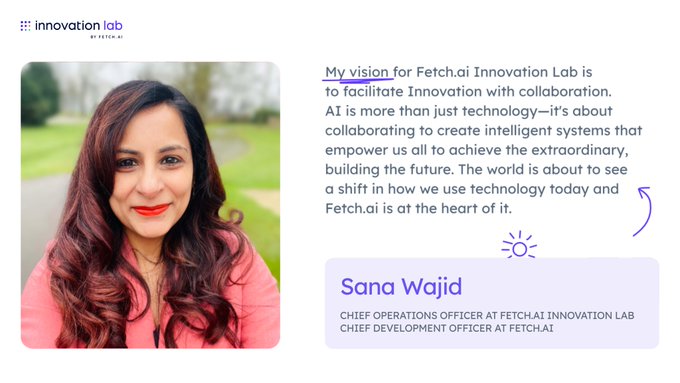 A profile card for Sana Wajid, Chief Operations Officer at Fetch.ai Innovation Lab, with her vision statement about AI and collaboration.