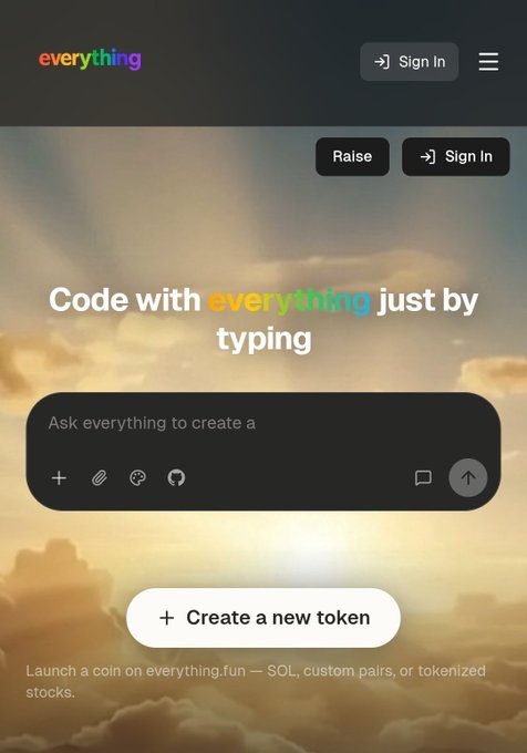 A mobile screenshot of an app called 'everything' displays a cloudy sky background with the headline 'Code with everything just by typing' and a text input box that says 'Ask everything to create a...'. Below is a button to '+ Create a new token' and text mentioning 'Launch a coin on everything.fun — SOL, custom pairs, or tokenized stocks.'