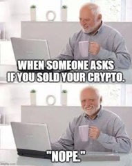 A two-panel meme showing an older man at a computer reacting with surprise to the text 'WHEN SOMEONE ASKS IF YOU SOLD YOUR CRYPTO' and then happily saying '"NOPE"'.