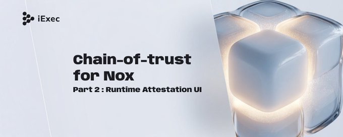 A title card for iExec with text 'Chain-of-trust for Nox' and subtitle 'Part 2: Runtime Attestation UI' next to a glowing 3D cube graphic.