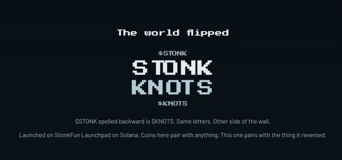 A pixel-art style graphic displaying '$TONK' and 'KNOTS' with the tagline 'The world flipped,' noting $STONK spelled backwards is $KNOTS, and describing it as a coin launched on StonkFun Launchpad on Solana that pairs with its reversed counterpart.