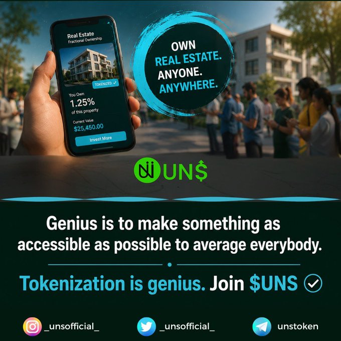 A promotional graphic for 'UNS' showing a hand holding a phone with a real estate tokenization app, featuring the text 'OWN REAL ESTATE. ANYONE. ANYWHERE.' and 'Tokenization is genius. Join $UNS.'