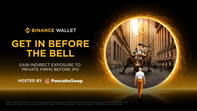 A Binance Wallet promotional advertisement featuring a person walking toward a golden portal showing the Wall Street Bull statue, with text reading "GET IN BEFORE THE BELL - GAIN INDIRECT EXPOSURE TO PRIVATE FIRMS BEFORE IPO" and hosted by PancakeSwap.
