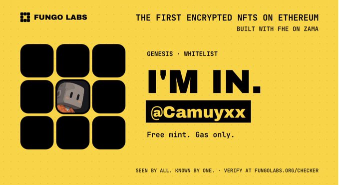 A yellow Fungo Labs promotional graphic for 'THE FIRST ENCRYPTED NFTS ON THEREUM BUILT WITH FHE ON ZAMA' with 'I'M IN. @Camuyxx' text.