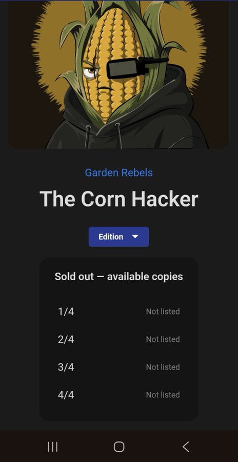 A mobile screen showing a digital art NFT titled 'The Corn Hacker' by Garden Rebels, indicating that all four editions (1/4 through 4/4) are sold out and not listed.