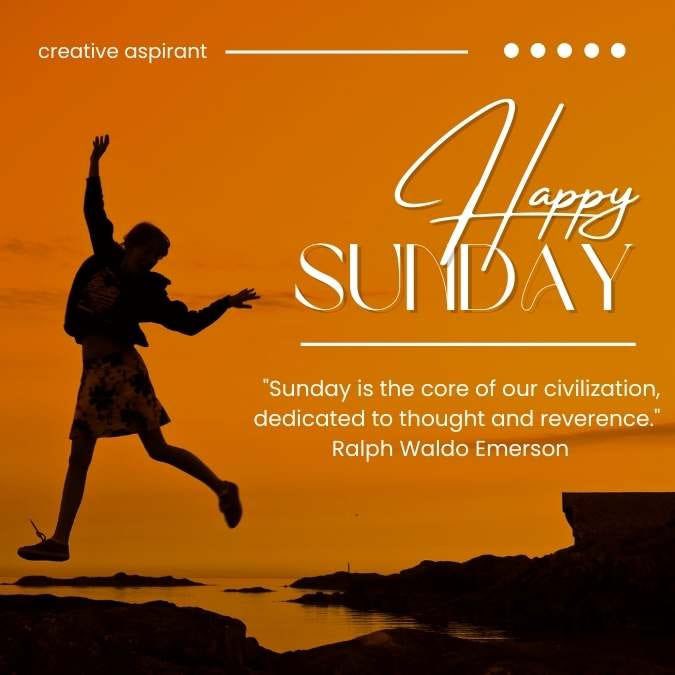 An inspirational graphic titled 'Happy SUNDAY' with a silhouette of a person jumping joyfully against an orange sunset, featuring a Ralph Waldo Emerson quote: 'Sunday is the core of our civilization, dedicated to thought and reverence.'